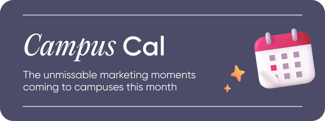 Campus Cal: the unmissable marketing moments coming to campuses this month 
